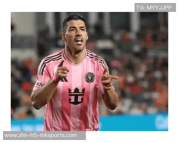 苏亚雷斯续约未决迈阿密国际或引进维尔纳加强阵容